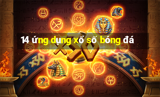 14 ứng dụng xổ số bóng đá