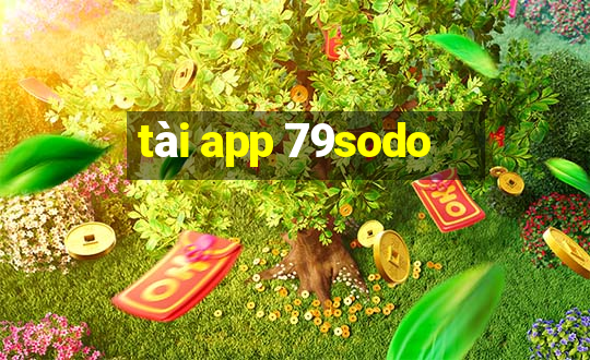 tài app 79sodo