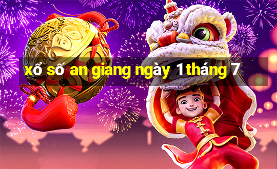 xổ số an giang ngày 1 tháng 7