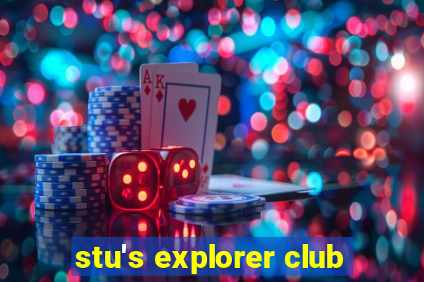 stu's explorer club