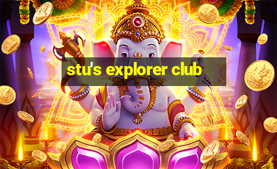 stu's explorer club