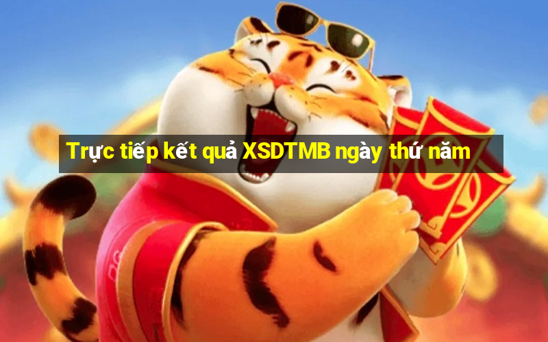 Trực tiếp kết quả XSDTMB ngày thứ năm