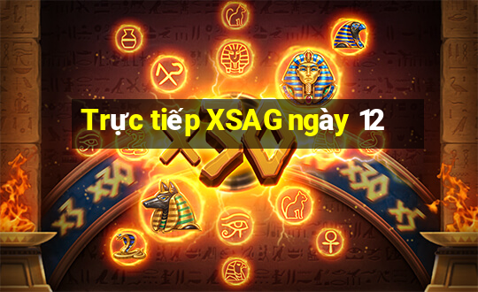 Trực tiếp XSAG ngày 12