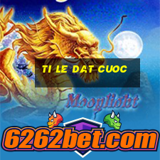 ti le dat cuoc