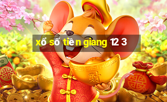 xổ số tiền giang 12 3