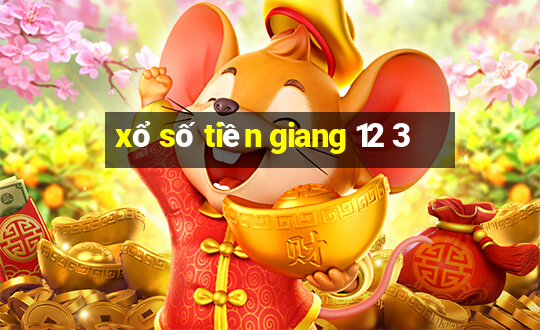 xổ số tiền giang 12 3