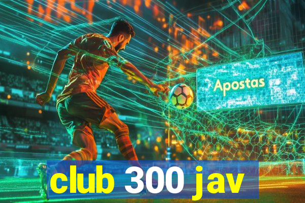 club 300 jav