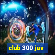 club 300 jav