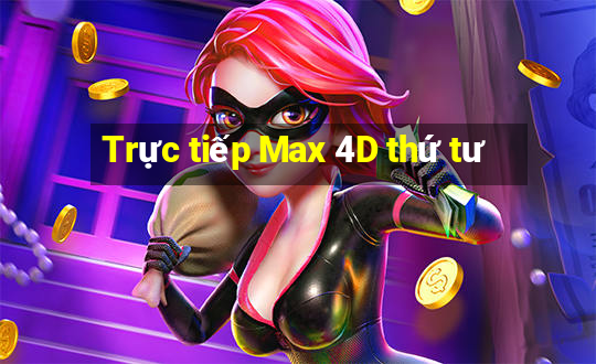 Trực tiếp Max 4D thứ tư