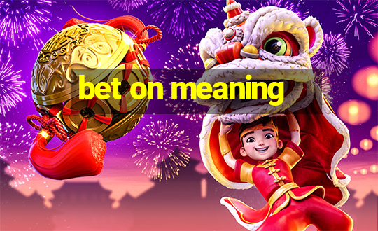 bet on meaning