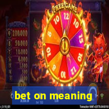 bet on meaning