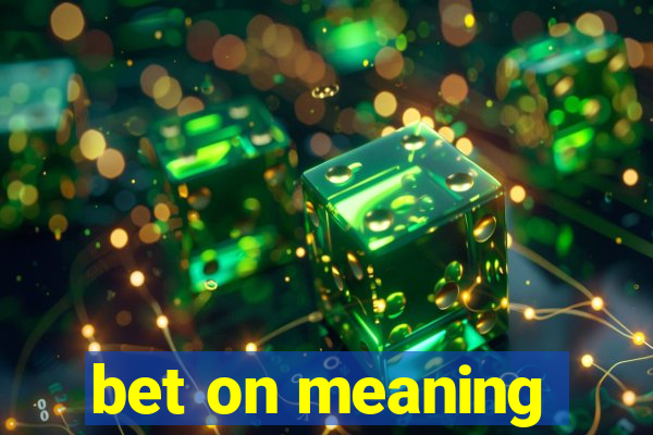 bet on meaning