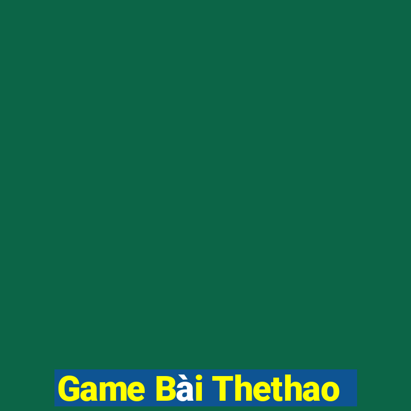 Game Bài Thethao