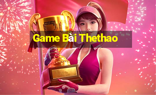 Game Bài Thethao