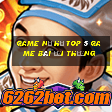 Game Nổ Hủ Top 5 Game Bài Đổi Thưởng