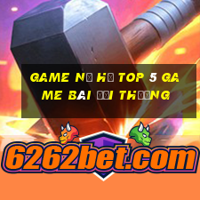 Game Nổ Hủ Top 5 Game Bài Đổi Thưởng