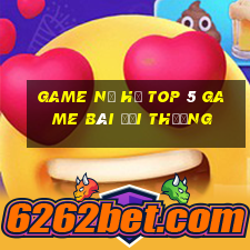 Game Nổ Hủ Top 5 Game Bài Đổi Thưởng