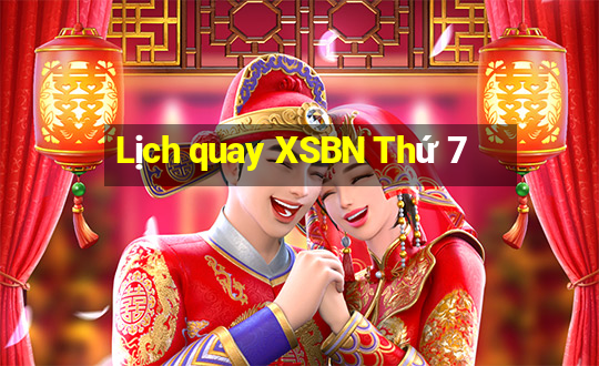 Lịch quay XSBN Thứ 7