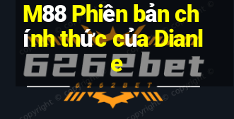 M88 Phiên bản chính thức của Dianle