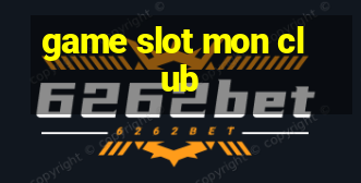 game slot mon club