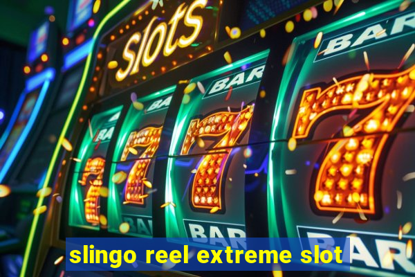 slingo reel extreme slot