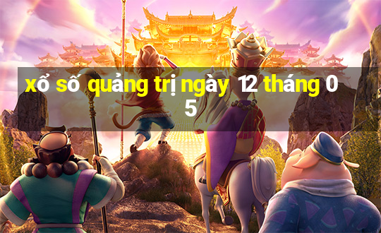 xổ số quảng trị ngày 12 tháng 05