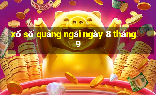 xổ số quảng ngãi ngày 8 tháng 9