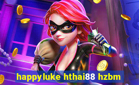 happyluke hthai88 hzbm