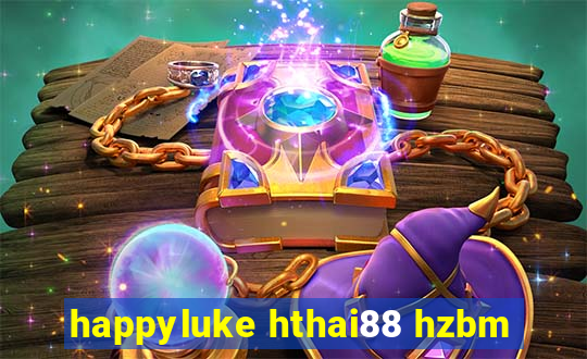 happyluke hthai88 hzbm