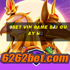 9Bet Vin Game Bài Quay Hũ