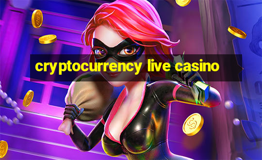 cryptocurrency live casino