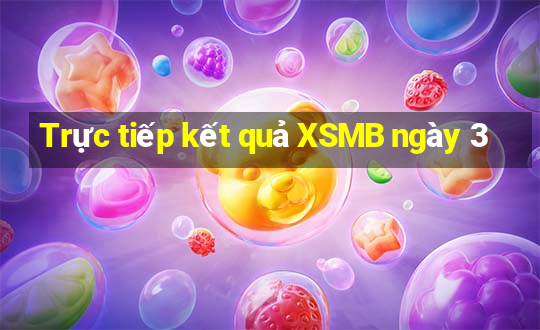 Trực tiếp kết quả XSMB ngày 3