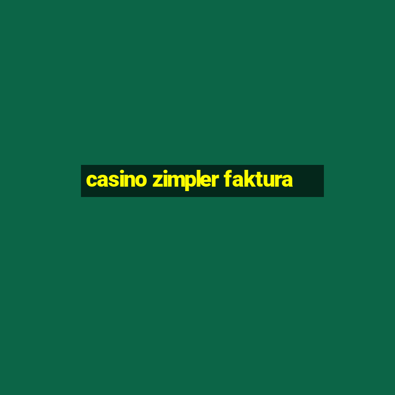 casino zimpler faktura