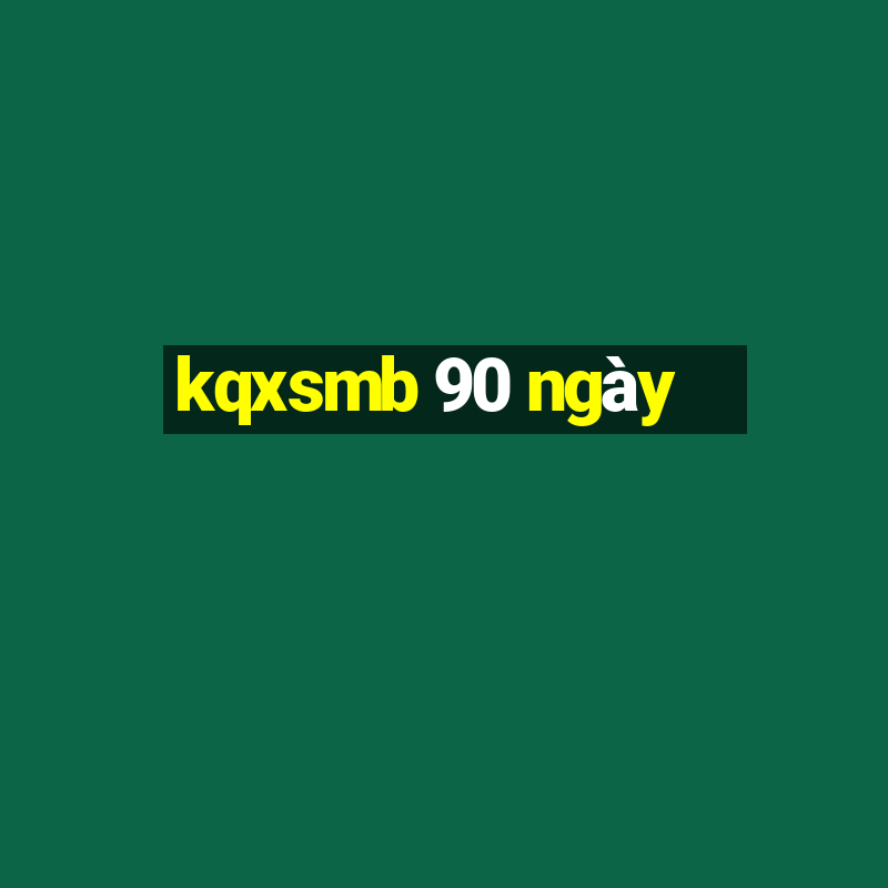 kqxsmb 90 ngay