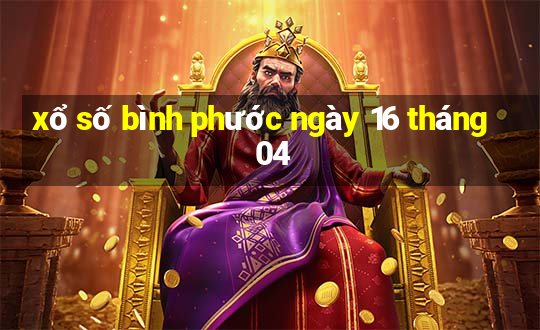 xổ số bình phước ngày 16 tháng 04