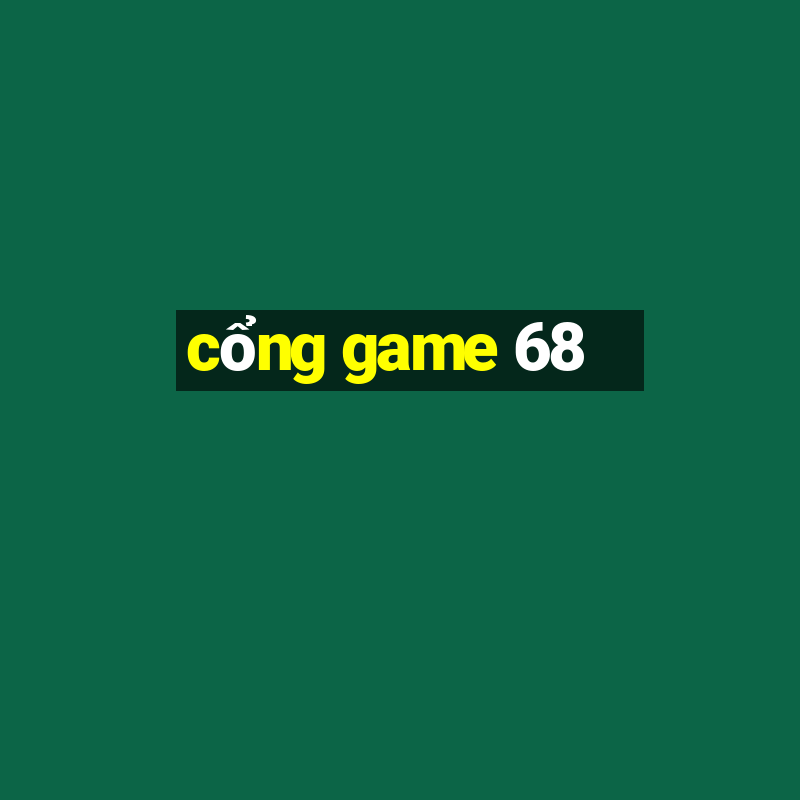 cổng game 68