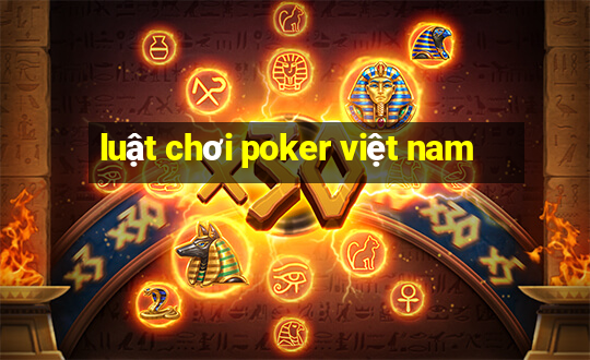 luật chơi poker việt nam