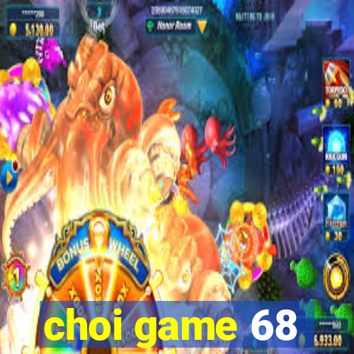 choi game 68