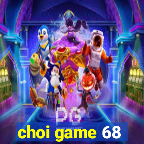 choi game 68