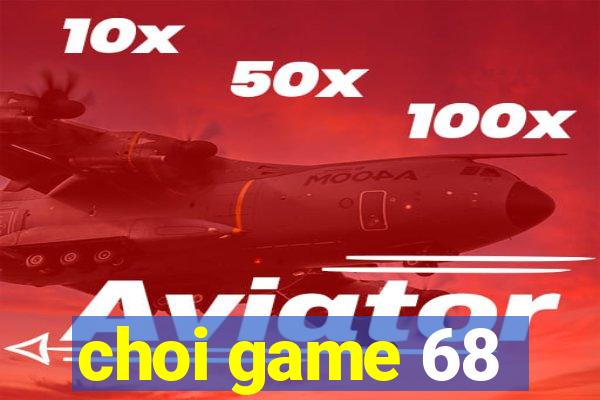 choi game 68