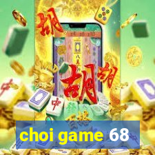 choi game 68