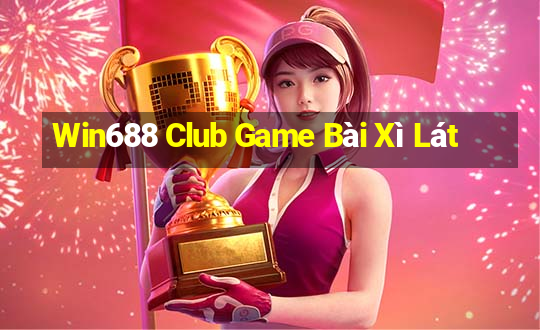 Win688 Club Game Bài Xì Lát