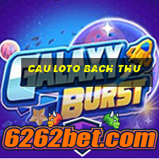 cau loto bach thu