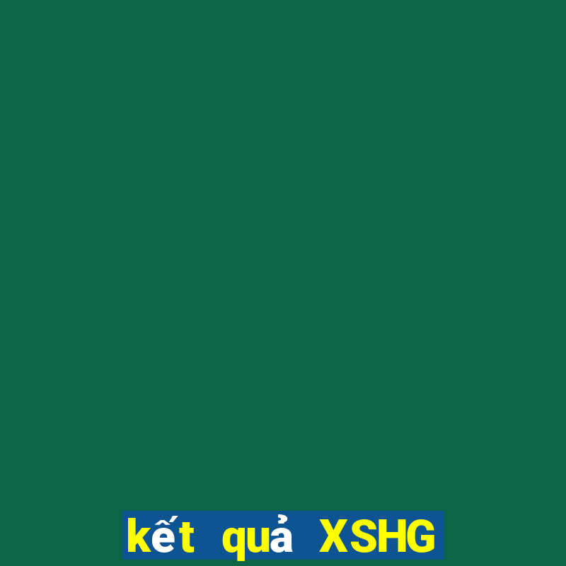 kết quả XSHG ngày 23