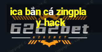 ica bắn cá zingplay hack