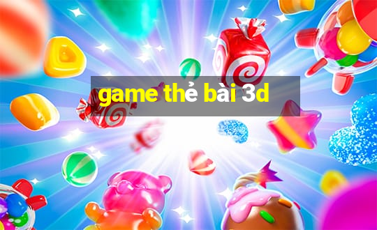 game thẻ bài 3d