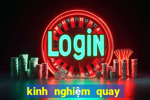 kinh nghiệm quay hũ bon