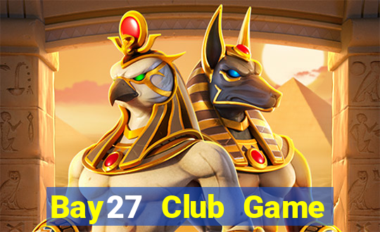 Bay27 Club Game Bài Tặng Code