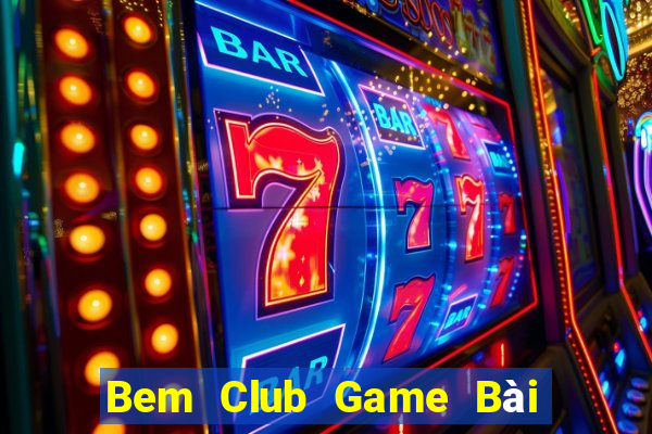 Bem Club Game Bài Liêng Online