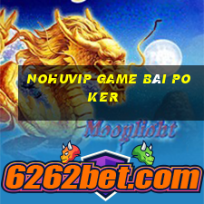 Nohuvip Game Bài Poker